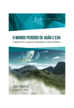 O Mundo Perdido de Adão e Eva - John Walton